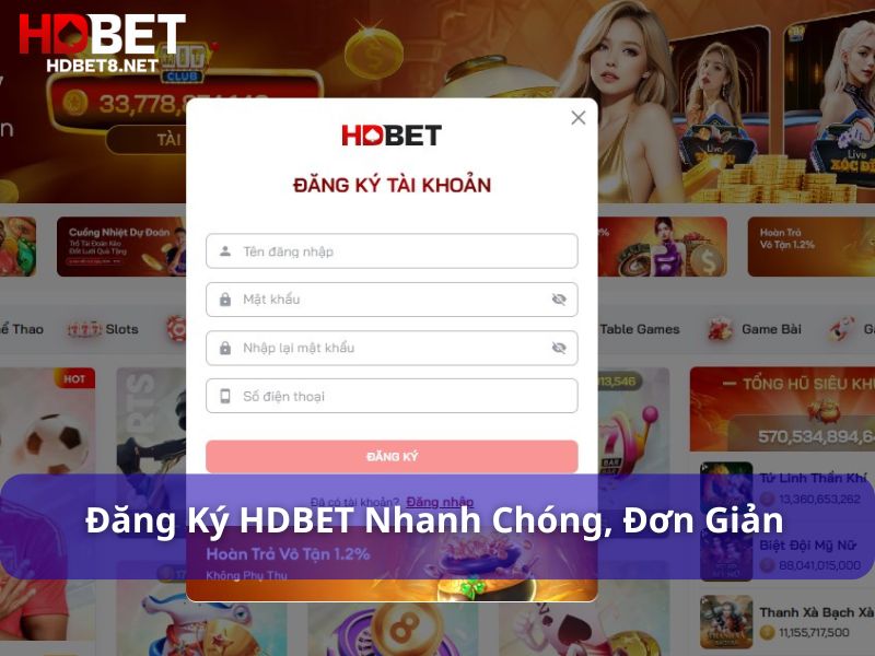 Hướng dẫn đăng ký, đăng nhập, tải app HDBET nhanh chóng Đăng ký tài khoản HDBET nhanh chóng, đơn giản