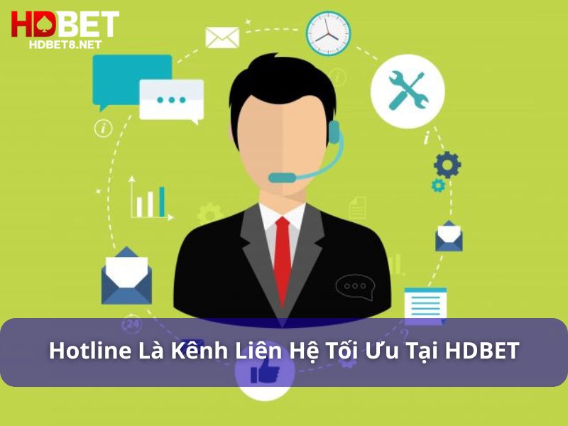 Hotline là lựa chọn tối ưu khi liên hệ HDBET