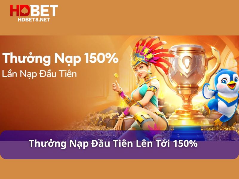 HDBET – Nhà cái cá cược online uy tín, nạp rút trong 5 phút Nhận ngay 150% giá trị nạp khi đăng ký tài khoản HDBET